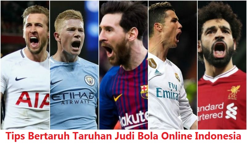 Tips Bertaruh Taruhan Judi Bola Online Indonesia