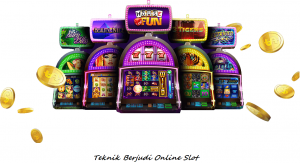 Teknik Berjudi Online Slot